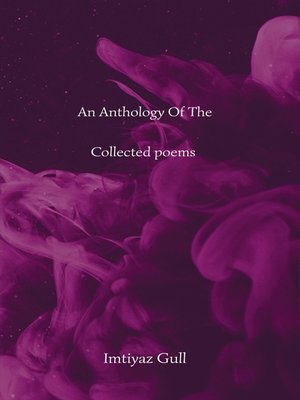 cover image of An Anthology of the Collected Poems